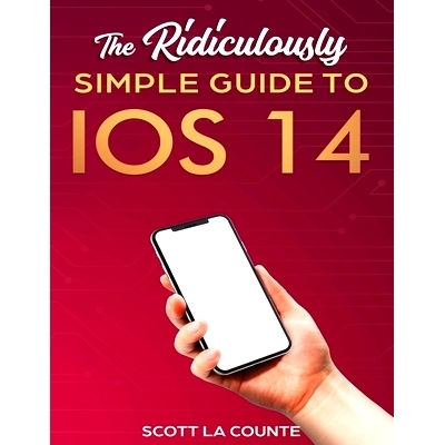 预订 The Ridiculously Simple Guide to iOS 14: 9781610421935