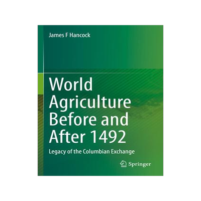 [预订]World Agriculture Before and After 1492: Legacy of the Columbian Exchange 9783031155253