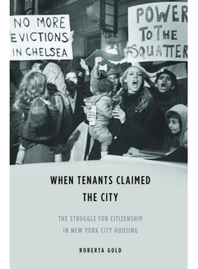 预订 When Tenants Claimed the City: The Struggle for Citizenship in New York City Housing 当租户在声讨城市:纽约市住房的