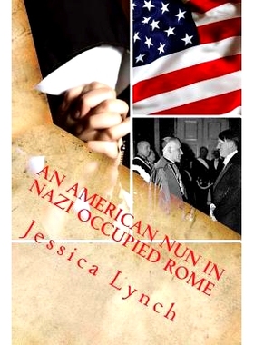 预订 An American Nun in Nazi Occupied Rome: 9781515313458