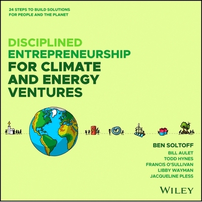 预订 Disciplined Entrepreneurship Climate Startups: 27 Steps to Build Energy Solutions for People and the Planet 自律创