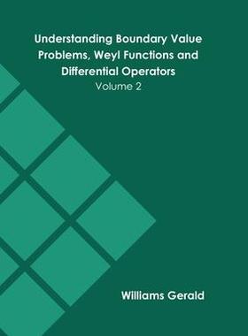 [预订]Understanding Boundary Value Problems, Weyl Functions and Differential Operators: Volume 2 9781639875481