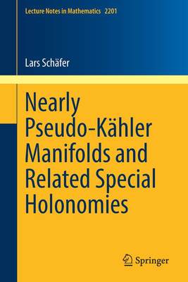 【预售】Nearly Pseudo-Kähler Manifolds and Related Special Holonomies