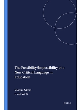 预订 The Possibility/Impossibility of a New Critical Language in Education 教育学中新批评语言的可能性/不可能性: 97894609