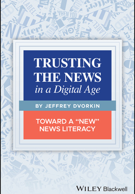 【预订】Trusting The News In A Digital Age: Toward A 