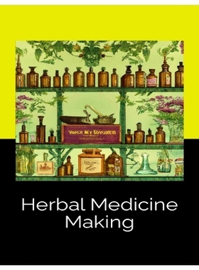 预订 Herbal Medicine Making: Crafting Wellness with Tinctures, Salves and Teas