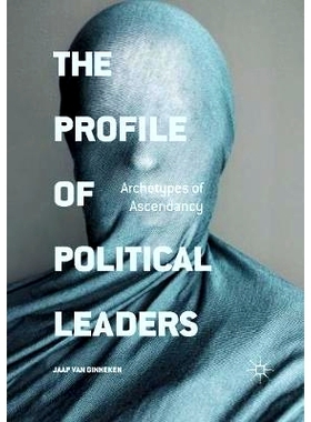 预订 The Profile of Political Leaders: Archetypes of Ascendancy: 9783319805825