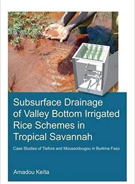 【预售】Subsurface Drainage of Valley Bottom Irrigated Rice Schemes in Tropical Savannah