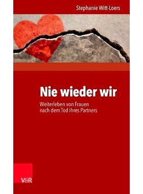 预订 Nie wieder wir: Weiterleben von Frauen nach dem Tod ihres Partners 永远不再是我们：伴侣去世后女性的生活: 9783525402