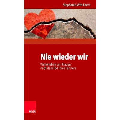 预订 Nie wieder wir: Weiterleben von Frauen nach dem Tod ihres Partners 永远不再是我们：伴侣去世后女性的生活: 9783525402