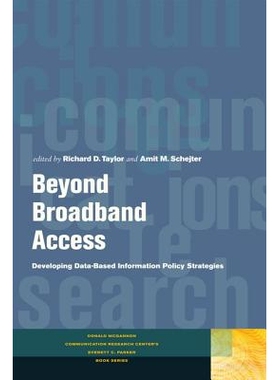 预订 Beyond Broadband Access: Developing Data-Based Information Policy Strategies *宽带访问：开发基于数据的信息政策战略: