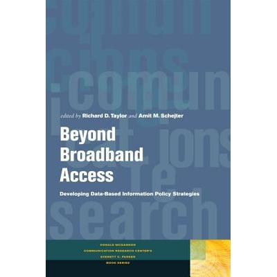 预订 Beyond Broadband Access: Developing Data-Based Information Policy Strategies *宽带访问：开发基于数据的信息政策战略: