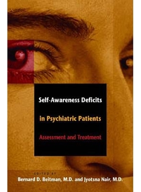 预订 Self-Awareness Deficits in Psychiatric Patients: Neurobiology, Assessment, and Treatment 精神病患者的自我意识缺陷：
