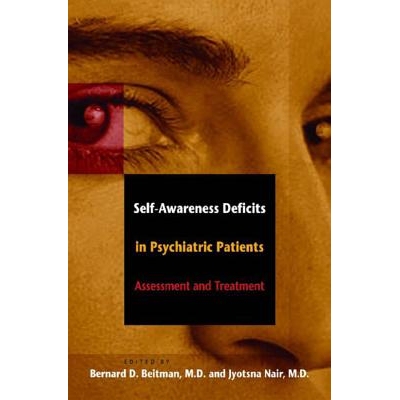 预订 Self-Awareness Deficits in Psychiatric Patients: Neurobiology, Assessment, and Treatment 精神病患者的自我意识缺陷：