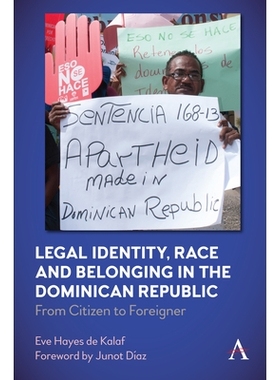 预订 Legal Identity, Race and Belonging in the Dominican Republic: From Citizen to Foreigner 多米尼加共和国的法律身份、