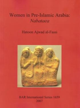 [预订]Women in Pre-Islamic Arabia: Nabataea 9781407300955