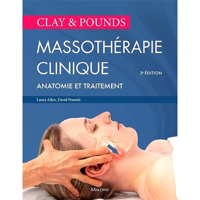 预订 Massothérapie clinique Clay & Pounds : anatomie et traitement Clay & Pounds 临床按摩疗法：解剖学和*: 9782224034