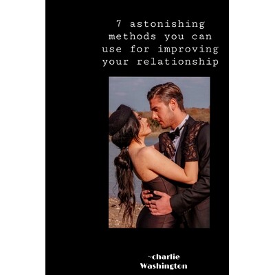 预订 7 astonishing method you can use for improving your relationship: 9798844465017