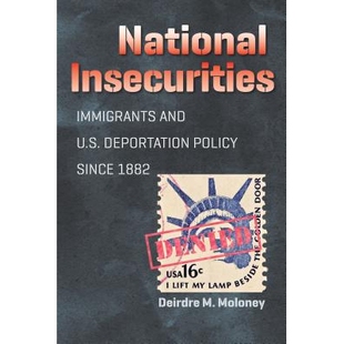 deportation 国家危险：1882年以来移民问题与美国驱逐政 insecurities 1882 since policy U.S. and immigrants National 预订