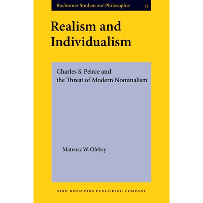 预订 Realism and Individualism: Charles S. Peirce and the Threat of Modern Nominalism 现实主义与个人主义：查尔斯S.皮尔斯