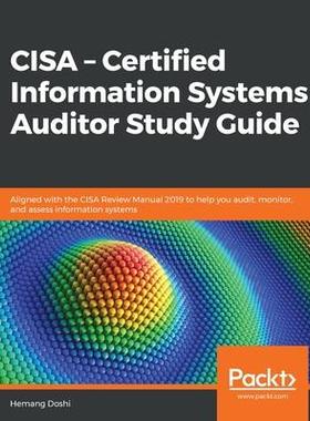 [预订]CISA - Certified Information Systems Auditor Study Guide: Aligned with the CISA Review Manual 2019 t 9781838989583