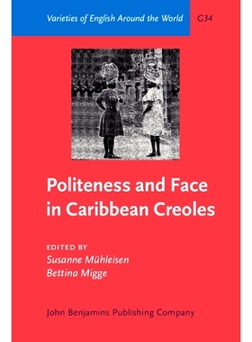 预订 Politeness and Face in Caribbean Creoles 加勒比克里奥尔语的优雅与面孔: 9789027248947