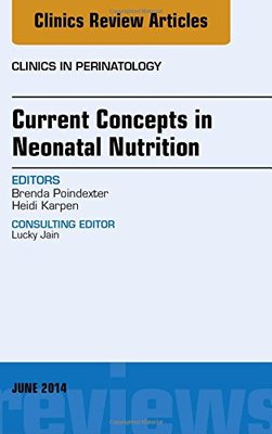 【预订】Current Concepts in Neonatal Nutrition, An Issue of Clinics in Perinatology