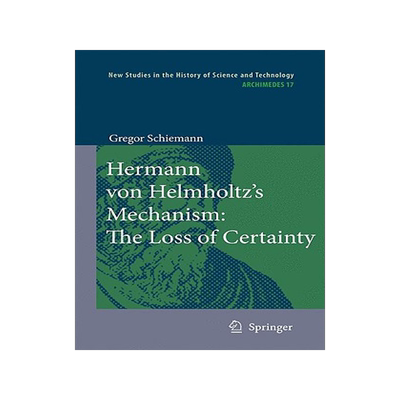 预订 Hermann von Helmholtz's Mechanism: The Loss of Certainty