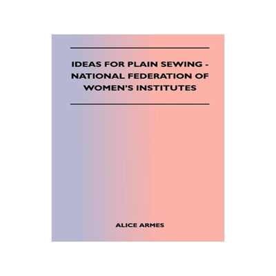 预订 Ideas for Plain Sewing - National Federation of Women's Institutes