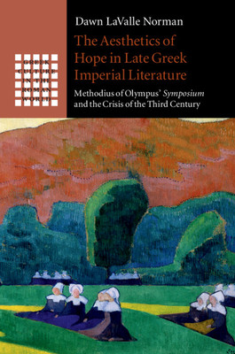 【预订】The Aesthetics of Hope in Late Greek Imperial Literature