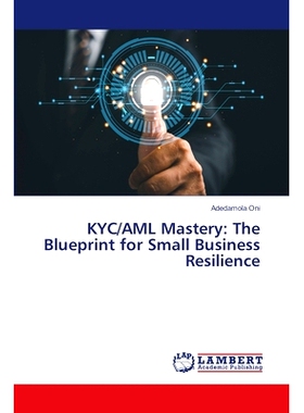 预订 KYC/AML Mastery: the Blueprint for Small Business Resilience 掌握KYC/AML:小企业弹性的蓝图: 9786207460564