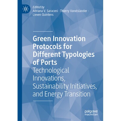 预订 Green Innovation Protocols for Different Typologies of Ports: Technological Innovations, Sustainability Initiatives