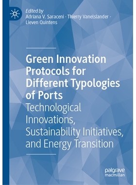 预订 Green Innovation Protocols for Different Typologies of Ports: Technological Innovations, Sustainability Initiatives