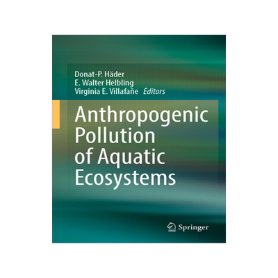 预订 Anthropogenic Pollution of Aquatic Ecosystems