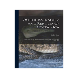 [预订]On the Batrachia and Reptilia of Costa Rica: With Notes on the Herpetology and Ichthyology of Nicara 9781013479342
