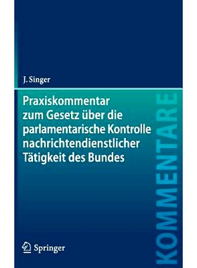 预订 Praxiskommentar zum Gesetz über die parlamentarische Kontrolle nachrichtendienstlicher Tätigkeit des Bundes: Kont
