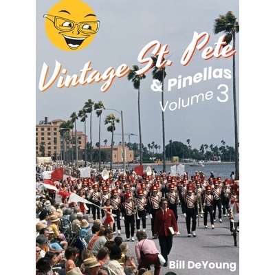 预订 Vintage St. Pete & Pinellas Volume 3: Snapshots & Stories from Days Gone By: 9781940300795