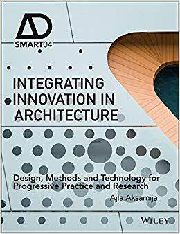 【预售】Integrating Innovation In Architecture - Design, Methods And Technology For Progressive Practice And Resea...