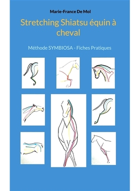 预订 Stretching Shiatsu équin à cheval : Méthode SYMBIOSA : Fiches Pratiques 马背上的马指压伸展：SYMBIOSA 方法：实用
