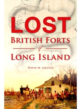 预订 Lost British Forts of Long Island: 9781625858535