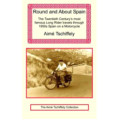 预订 Round and about Spain: The Twentieth Century’s Most Famous Long Rider Travels Through 1950s Spain on a Motorcycle: