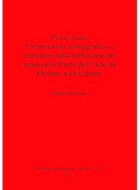 预订 Pylai Aidao: Un percorso iconografico e letterario sulla diffusione del tema delle Porte dell’Ade da Oriente a Occ