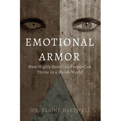 预订 Emotional Armor: How Highly Sensitive People Can Thrive in a Harsh World 9798248190768