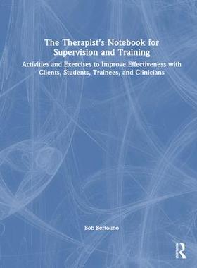 [预订]The Therapist’s Notebook for Supervision and Training: Activities and Exercises to Improve Effecti 9781138344587