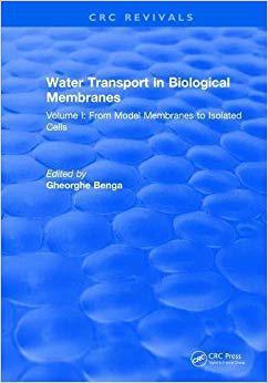 【预售】Water Transport in Biological Membranes: Volume I: From Model Membranes to Isolated Cells