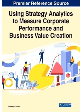 预订 Using Strategy Analytics to Measure Corporate Performance and Business Value Creation 利用战略分析来衡量企业绩效和
