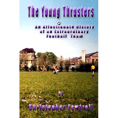 预订 The Young Thrusters: An Affectionate History of an Extraordinary Football Team: 9781502775207