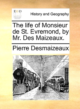 预订 The Life of Monsieur de St. Evremond, by Mr. Des Maizeaux.: 9781170936825