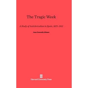 Anticlericalism The Study 预订 1912 Week 1875 Tragic 9780674434172 Spain