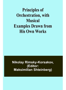 预订 Principles of Orchestration, with Musical Examples Drawn from His Own Works: 9789362513311